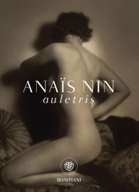 Anaïs Nin — Auletris