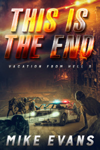 Evans, Mike — This is the End - Vacation From Hell Series - Book 3