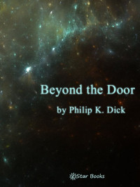 Philip K. Dick — Beyond the Door