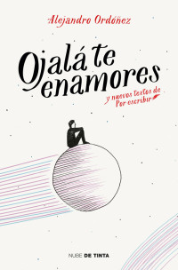 Alejandro Ordóñez — Ojalá Te Enamores