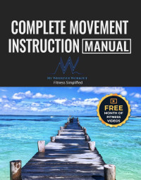 Dr. Richard Young & Jim Gromer & Jonathan Murray — Complete Movement Instruction Manual: My Wherever Workout (MWW Book 1)