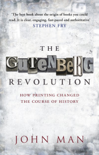 Man, John — The Gutenberg Revolution