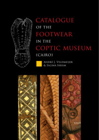 Veldmeijer, Andre J., Ikram, Salima — Catalogue of the Footwear in the Coptic Museum (Cairo)