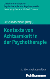 Luise Reddemann — Kontexte von Achtsamkeit in der Psychotherapie