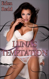 Eden Redd — Luna's Temptation