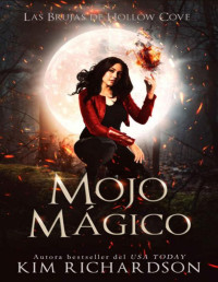 Kim Richardson — Mojo Mágico (Las Brujas de Hollow Cove nº 4) (Spanish Edition)