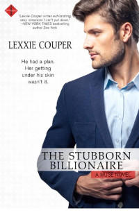 Lexxie Couper [Couper, Lexxie] — The Stubborn Billionaire (a Muse novel)
