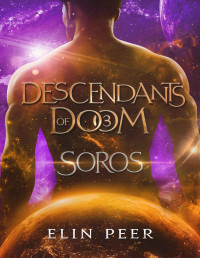Elin Peer — Soros (Descendants of Doom Book 3)