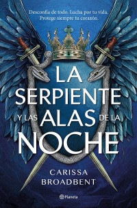 Carissa Broadbent — La serpiente y las alas de la noche