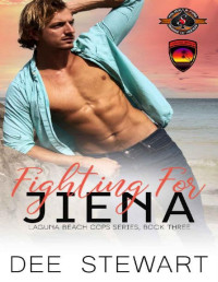 Dee Stewart & Operation Alpha — Fighting for Jiena (Police and Fire: Operation Alpha) (Laguna Beach Cops Book 3)