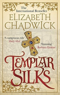 Elizabeth Chadwick [Chadwick, Elizabeth] — Templar Silks