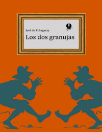 José de Echegaray — Los Dos Granujas