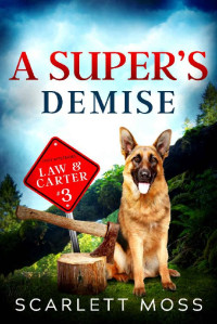 Scarlett Moss — A Super's Demise (Law & Carter Cozy Mystery 3)