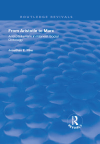 Jonathan E. Pike — From Aristotle to Marx