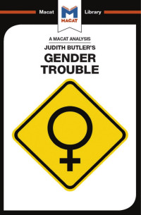 Tim Smith-Laing — An Analysis of Judith Butler’s: Gender Trouble