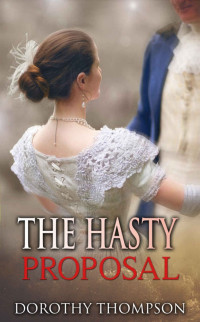 Dorothy Thompson — The Hasty Proposal (including Lizzy In Paris)