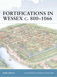 Ryan Lavelle — Fortifications in Wessex c. 800–1066