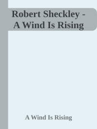 Robert Sheckley — A Wind Is Rising