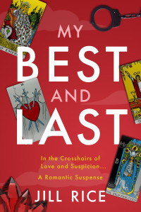 Jill Rice — MY BEST AND LAST: A Romantic Suspense