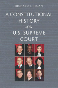 Richard J. Regan — A Constitutional History of the U.S. Supreme Court