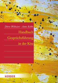 Weltzien, Dörte, Kebbe, Anne — Handbuch Gesprächsführung in der Kita