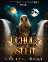 Angela K. French — Echoes of a Seer