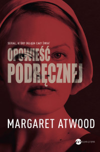 Margaret Atwood — Opowieść Podręcznej