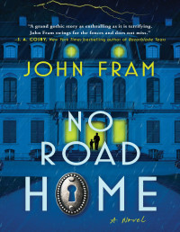 John Fram — No Road Home: A Novel