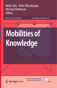 Heike Jöns & Peter Meusburger & Michael Heffernan — Mobilities of Knowledge