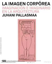 Juhani Pallasmaa — La imagen corpórea