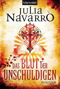 Navarro, Julia — Das Blut der Unschuldigen