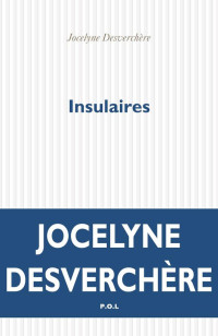 Jocelyne Desverchère [Desverchère, Jocelyne] — Insulaires