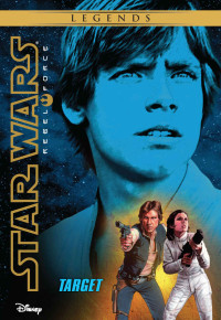 Alex Wheeler — Star Wars: Rebel Force: Target: Book 1 (Star Wars Rebel Force)
