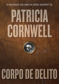 Patricia D. Cornwell — Corpo de Delito