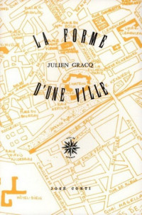 Julien Gracq — La forme d'une ville