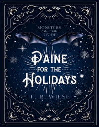 T. B. Wiese — Paine for the Holidays: A standalone holiday paranormal romance novella (Monsters of The Divide Book 1)