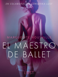 Marguerite Nousville — El maestro de ballet--Relato erótico