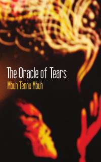 Mbuh Tennu Mbuh — The Oracle of Tears