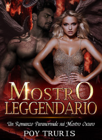 Truris, Poy — Mostro Leggendario: Un Romanzo Paranormale sui Mostro Oscuro (Italian Edition)