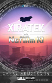 Cahal Armstrong — Nefilim KI 29: Xiratek: Science Fiction Reihe (German Edition)