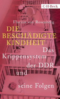 Florian von Rosenberg — Die beschädigte Kindheit