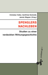 Christian Voller;Gottfried Schndl;Jannis Wagner; — Spenglers Nachleben