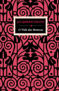 Jacqueline Susann — O Vale Das Bonecas +*