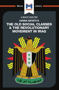 Dale J. Stahl — Hanna Batatu’s The Old Social Classes and the Revolutionary Movements of Iraq