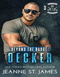 Jeanne St. James — Beyond the Badge: Decker (Blue Avengers MC Book 3)