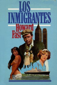 Howard Fast — (Lavette1) Los Inmigrantes(v.1)