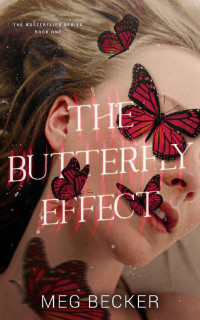 Meg Becker — The Butterfly Effect