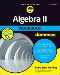 Mary Jane Sterling — Algebra II: Workbook for Dummies