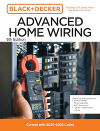 Editors of Cool Springs Press — Black and Decker Advanced Home Wiring Updated 6th Edition