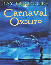 Ray Bradbury — CARNAVAL OSCURO